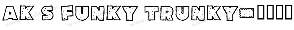 ak s funky trunky字体转换
